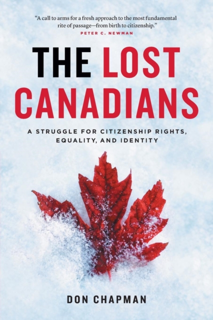 The Lost Canadians : A Struggle for Citizenship Rights, Equality, and Identity, Paperback / softback Book