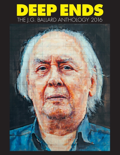 Deep Ends : The J.G. Ballard Anthology 2016, Paperback / softback Book