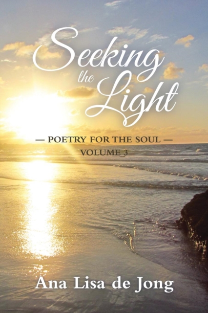 Seeking the Light : Poetry for the Soul: Volume 3, Paperback / softback Book