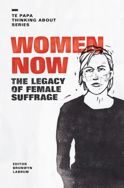 Women Now : The Legacy of Female Suffrage, Hardback Book
