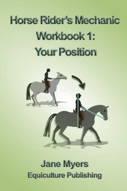 Horse Rider's Mechanic Workbook 1 : Your Position, Paperback / softback Book
