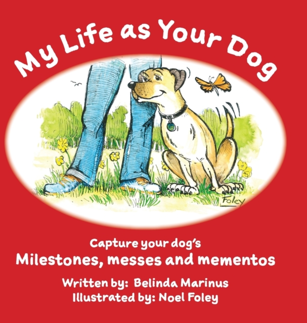 My Life as Your Dog : Milestones, Messes and Mementos, Hardback Book