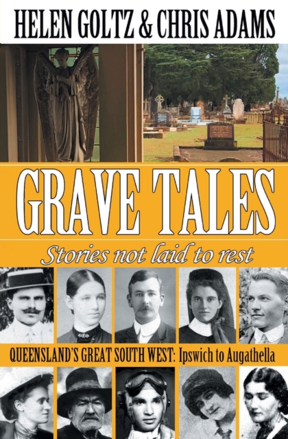 Grave Tales: Queensland's Great South West, Paperback / softback Book