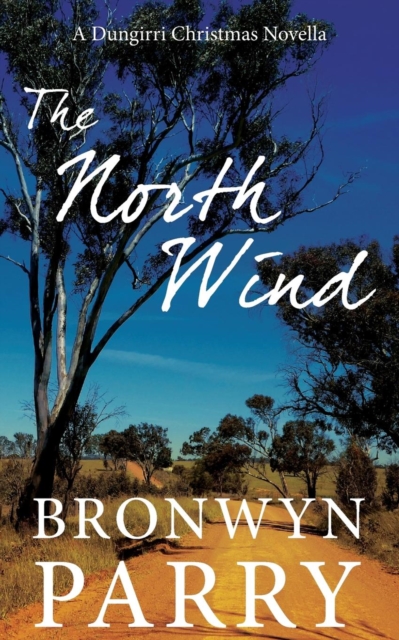 The North Wind : A Dungirri Christmas Novella, Paperback / softback Book