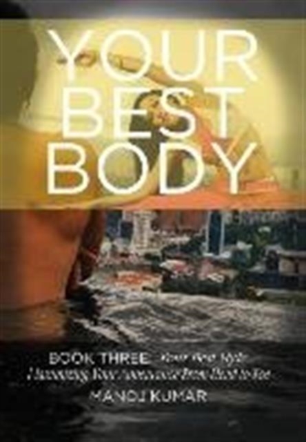 Your Best Body : Your Best Style: Maximising Your Appearance from Head to Toe, Paperback / softback Book