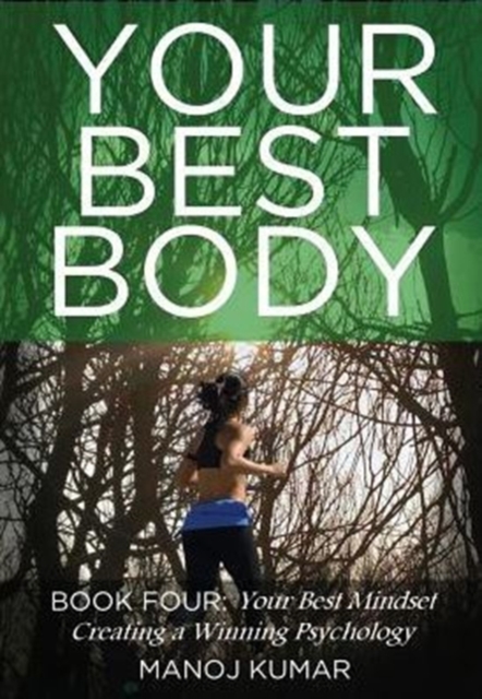 Your Best Body : Your Best Mindset: Creating a Winning Psychology, Paperback / softback Book