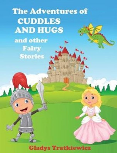 The Adventures of Cuddles and Hugs and Other Fairy Stories, Paperback / softback Book
