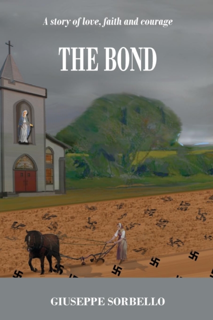 The Bond : A Story of Love, Faith and Courage, Paperback / softback Book