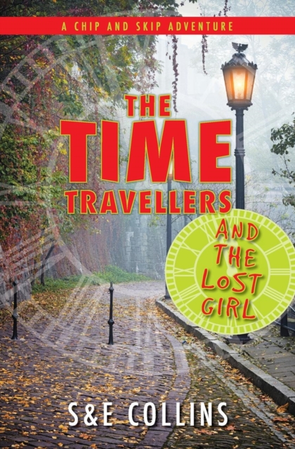 The Time Travellers and the Lost Girl, Paperback / softback Book