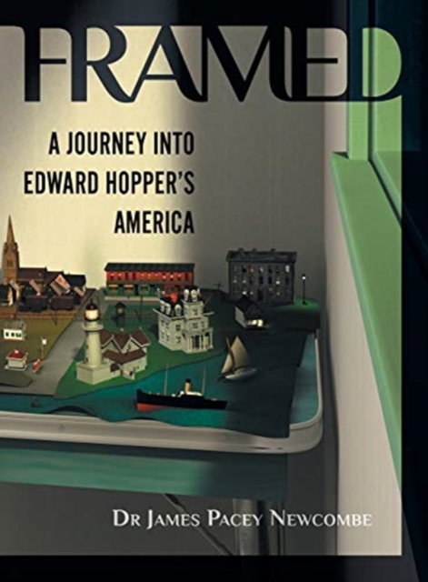 Framed : A Journey Into Edward Hopper's America, Hardback Book