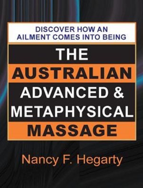 The Australian Advanced & Metaphysical Massage, Hardback Book