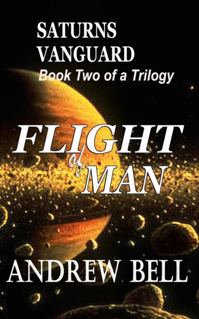 Flight of Man Series - Book Two : Saturn's Vanguard, Paperback / softback Book