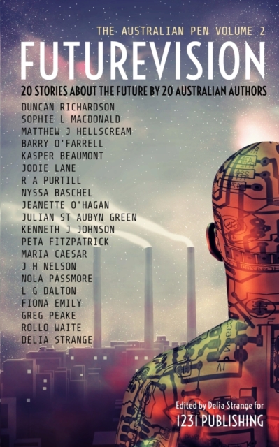 Futurevision : 20 Stories about the Future by 20 Australian Authors, Paperback / softback Book