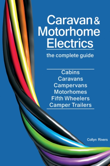 Caravan and Motorhome Electrics : the complete guide, Paperback / softback Book