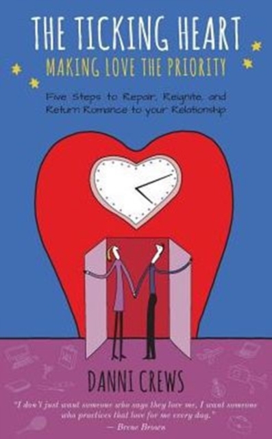 The Ticking Heart : Making Love the Priority, Paperback / softback Book