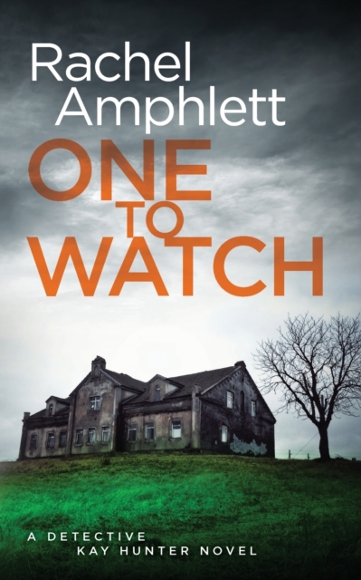 One to Watch : A Detective Kay Hunter Crime Thriller, Paperback / softback Book