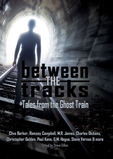 Between the Tracks Tales from the Ghost Train 5x7, Paperback / softback Book
