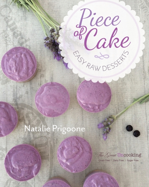 A Piece of Cake : Easy Raw Desserts, Paperback / softback Book