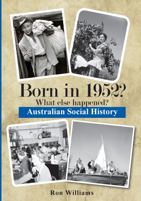Born in 1952? (Revised Edition) : What Else Happened?, Paperback / softback Book
