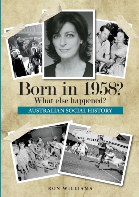 Born in 1958? : What Else Happened?, Paperback / softback Book
