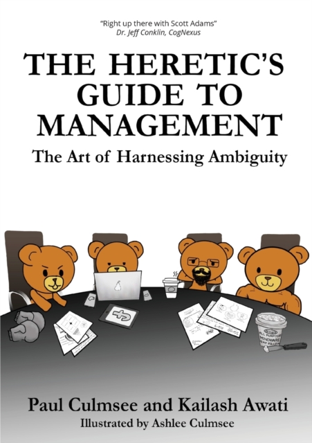 The Heretic's Guide to Management : The Art of Harnessing Ambiguity, Paperback / softback Book