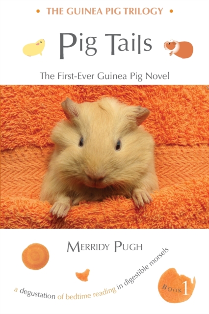 Pig Tails : The First-Ever Guinea Pig Novel, Paperback / softback Book