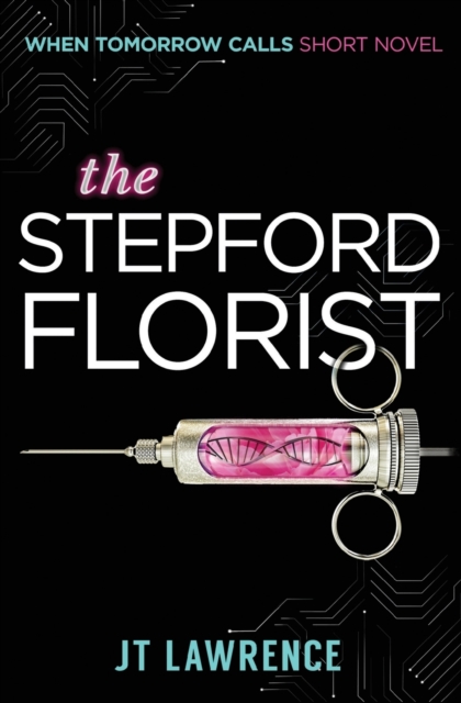 The Stepford Florist : A Short Cyberpunk Conspiracy Thriller, Paperback / softback Book