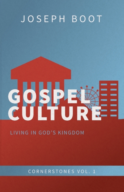 Gospel Culture : Living in God's Kingdom, Paperback / softback Book