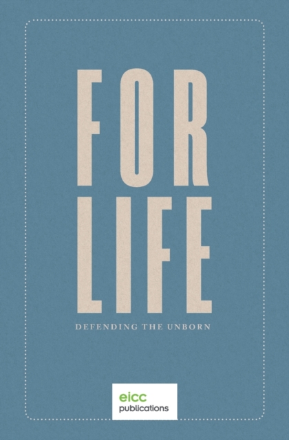 For Life : Defending the Unborn, Paperback / softback Book