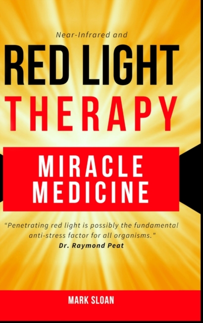 Red Light Therapy : Miracle Medicine, Hardback Book
