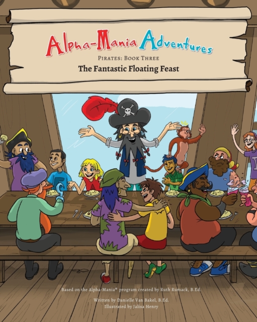 Alpha-Mania Adventures : The Fantastic Floating Feast: An Alliteration Book, Paperback / softback Book