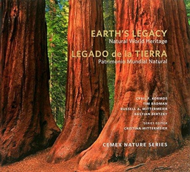Earth's Legacy: Natural World Heritage / Legado de la Tierra: Patrimonio Mundial Natural, Hardback Book