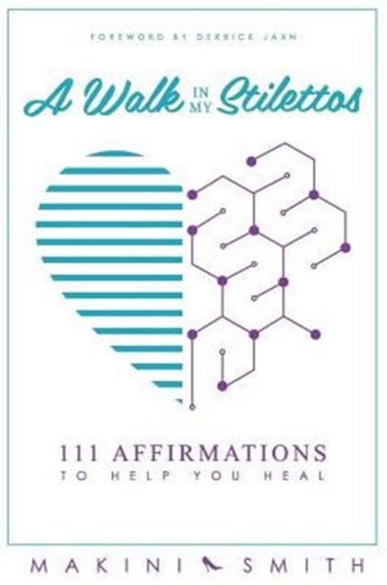 A Walk in My Stilettos : 111 Affirmations to Help You Heal, Paperback / softback Book