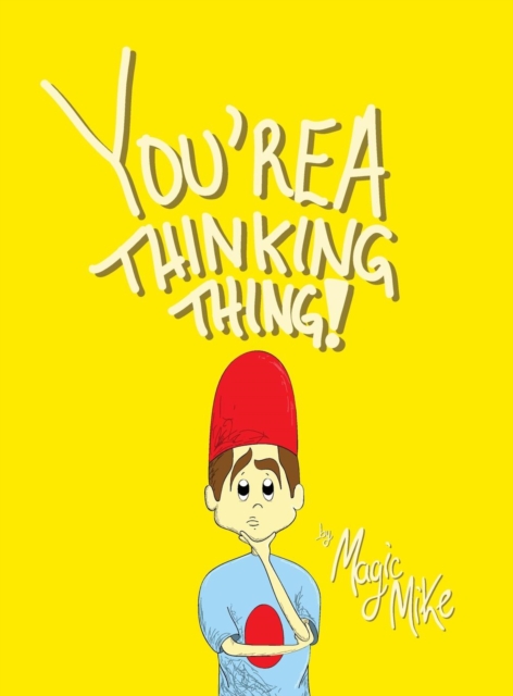 You're a Thinking Thing!, Hardback Book