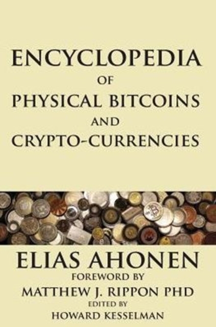 Encyclopedia of Physical Bitcoins and Crypto-Currencies, Paperback / softback Book
