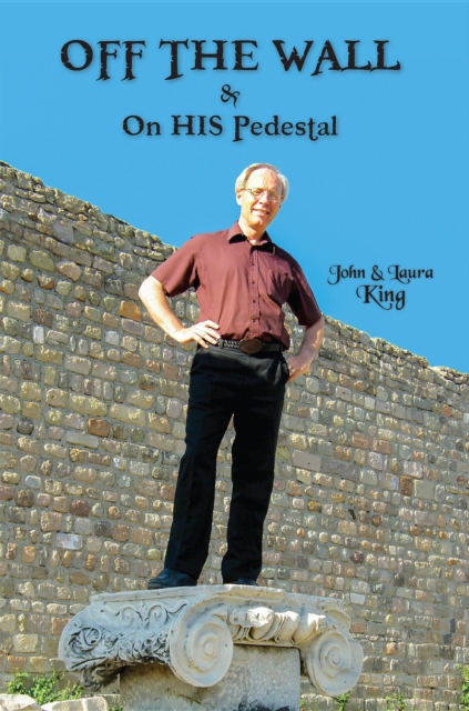 OFF THE WALL & On His Pedestal : Escapades of a Maverick Missionary, EPUB eBook
