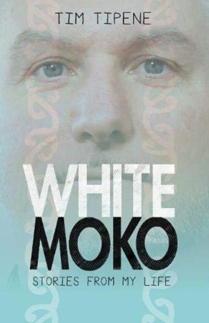 White Moko : Stories from my life, Book Book