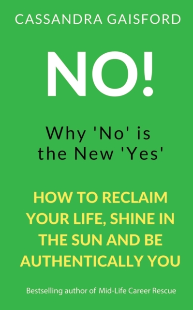 No! Why 'No' is the New 'Yes', Paperback / softback Book