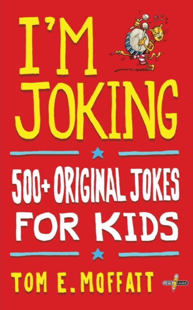 I'm Joking : 500+ Original Jokes for Kids, Paperback / softback Book