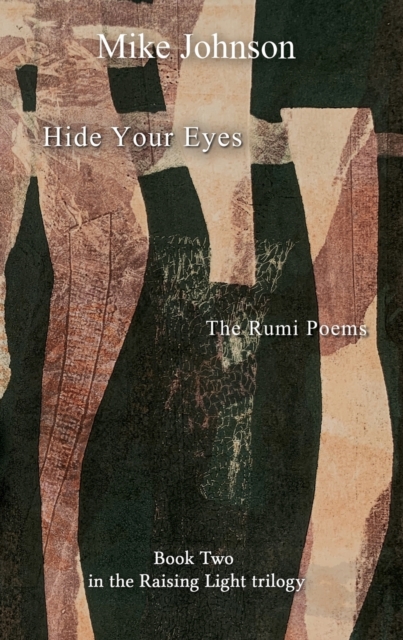 Hide Your Eyes: the Rumi Poems, Paperback / softback Book