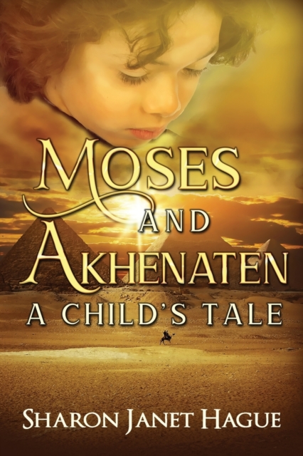 Moses and Akhenaten : A Child's Tale, Paperback / softback Book