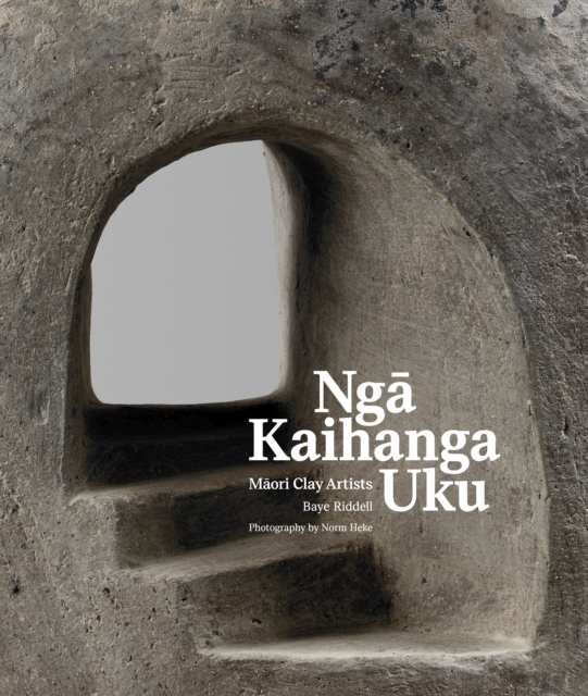 Nga Kaihanga Uku : Maori Clay Artists, Hardback Book