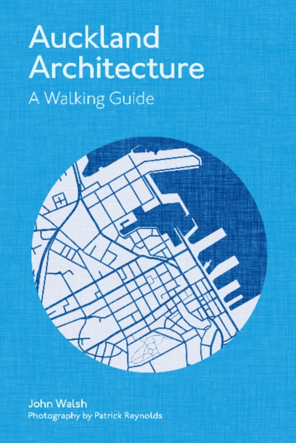 Auckland Architecture : A walking guide - Revised edition, Paperback / softback Book