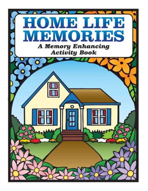Home Life Memories : A Memory Enhancing Activity Book, Paperback / softback Book