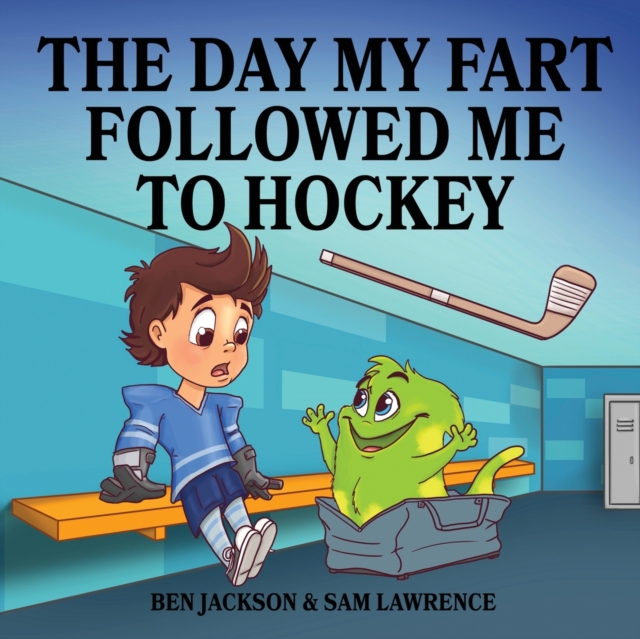 The Day My Fart Followed Me to Hockey, Paperback / softback Book