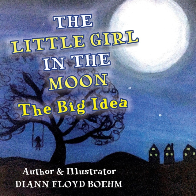 The Little Girl in the Moon : The Big Idea, Paperback / softback Book