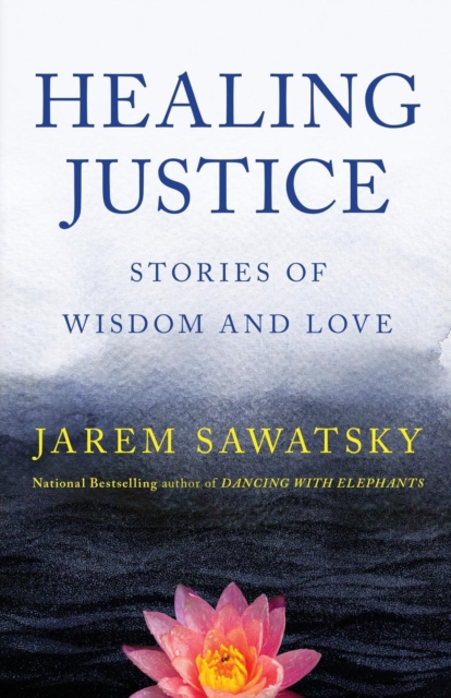 Healing Justice : Stories of Wisdom and Love, Paperback / softback Book