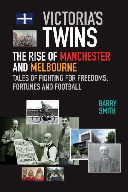 Victoria's Twins : The Rise of Manchester and Melbourne, Paperback / softback Book