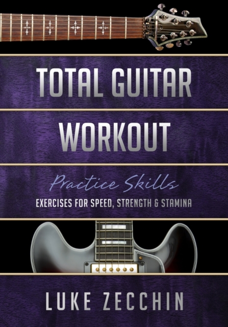 Total Guitar Workout : Exercises for Speed, Strength & Stamina (Book + Online Bonus), Paperback / softback Book