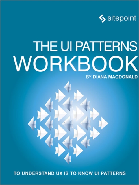 The UI Patterns Workbook, Paperback Book